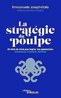 La stratégie du poulpe: 60 récits du vivant pour inspirer nos organisations : collaboration, innovation, résilience