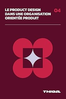 Le Product Design dans une organisation Produit: Comment intégrer le Product Design dans votre organisation Produit ?