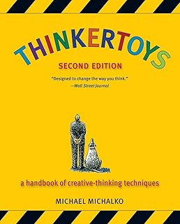 Thinkertoys: A Handbook of Creative-Thinking Techniques.