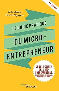 Le guide pratique du micro-entrepreneur: Le best-seller des auto-entrepreneurs, des indépendants, des freelances, des jobbers, des slashers...